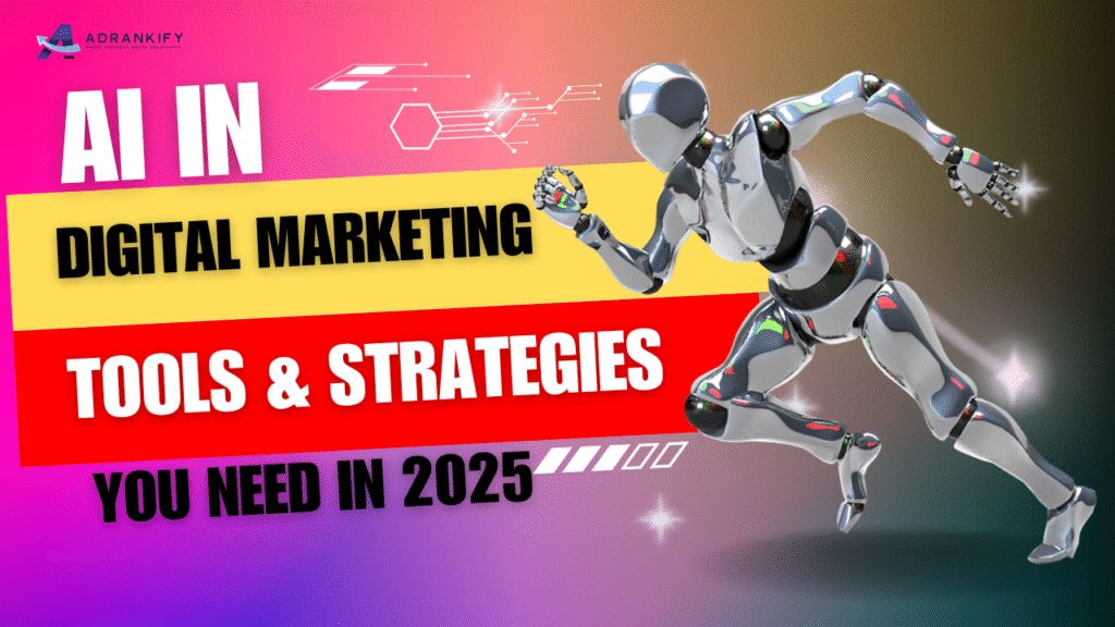 Ai In Digital Marketing Tools Amp Strategies You Need In 2025 Ai In Digital Marketing Tools Amp Strategies You Need In 2025