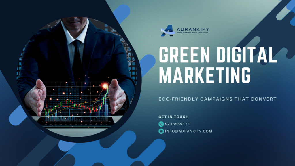 Green Digital Marketing: Eco-Friendly Campaigns that Convert