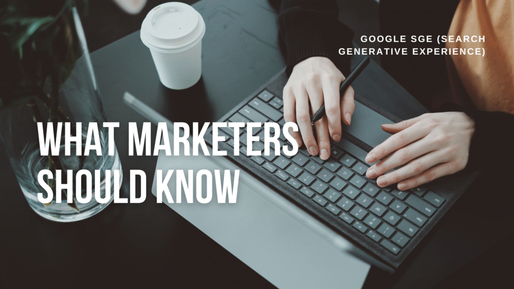 Google Sge Search Generative Experience What Marketers Should Know Google SGE (Search Generative Experience): What Marketers Should Know